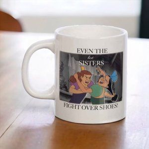 Disney Cinderella - Even The Best Sisters Fight Over Shoes 16oz Ceramic Mug